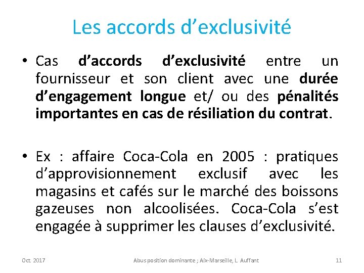 Les accords d’exclusivité • Cas d’accords d’exclusivité entre un fournisseur et son client avec