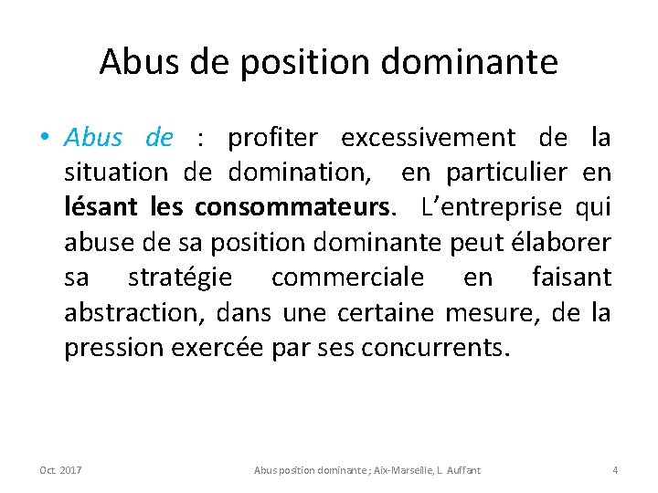 Abus de position dominante • Abus de : profiter excessivement de la situation de