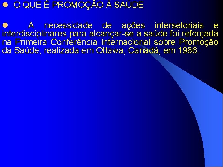  O QUE É PROMOÇÃO À SAÚDE A necessidade de ações intersetoriais e interdisciplinares