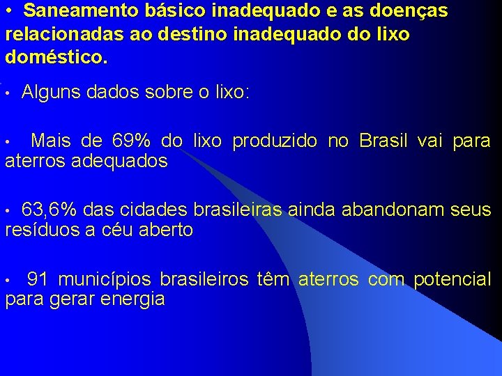  • Saneamento básico inadequado e as doenças relacionadas ao destino inadequado do lixo