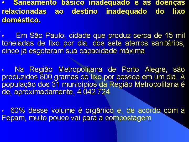  • Saneamento básico inadequado e as doenças relacionadas ao destino inadequado do lixo