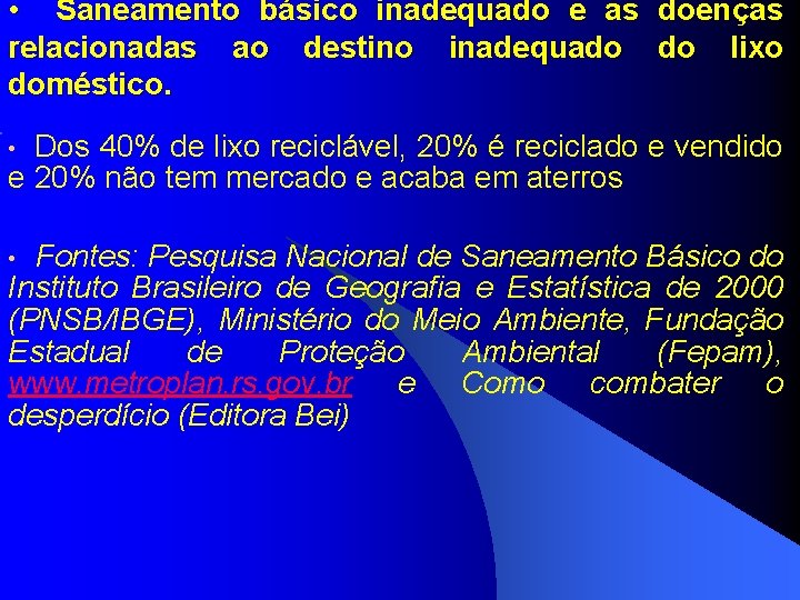  • Saneamento básico inadequado e as doenças relacionadas ao destino inadequado do lixo