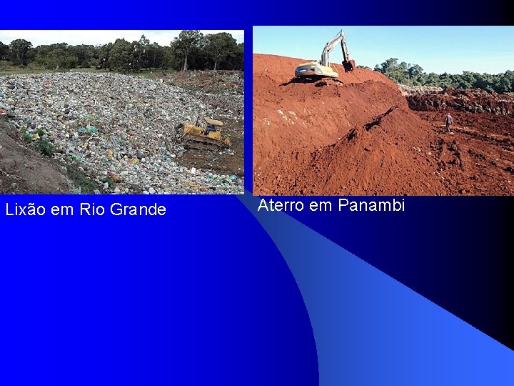 Lixão em Rio Grande Aterro em Panambi 