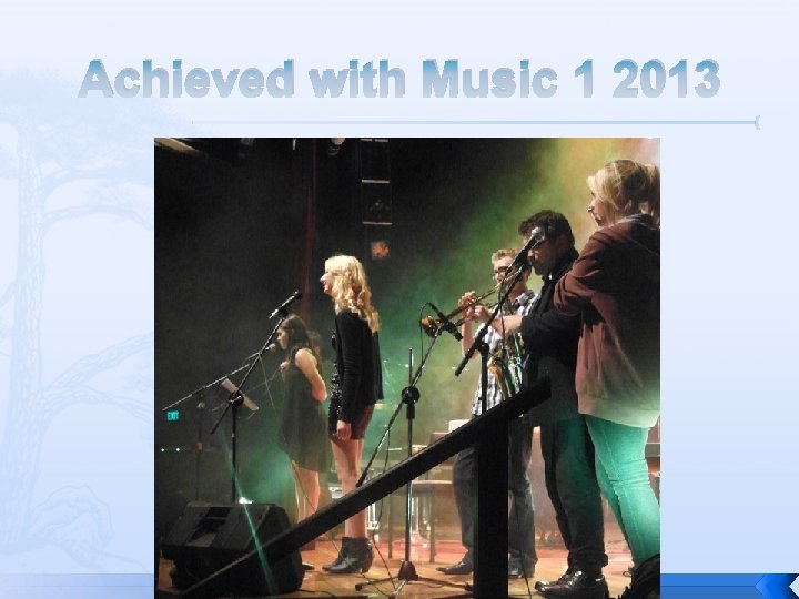Achieved with Music 1 2013 