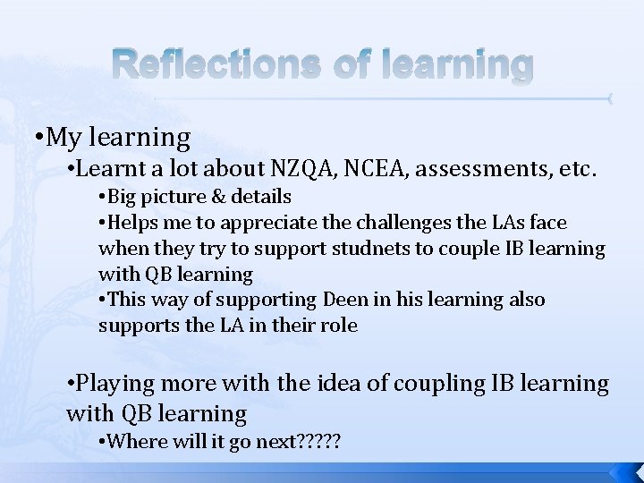 Reflections of learning • My learning • Learnt a lot about NZQA, NCEA, assessments,