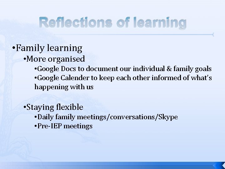 Reflections of learning • Family learning • More organised • Google Docs to document