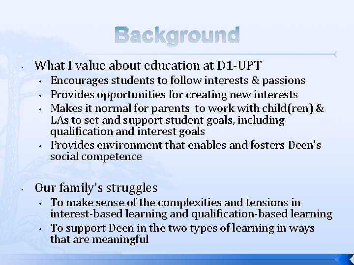 Background • What I value about education at D 1 -UPT • • •
