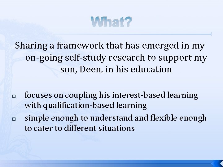 What? Sharing a framework that has emerged in my on-going self-study research to support