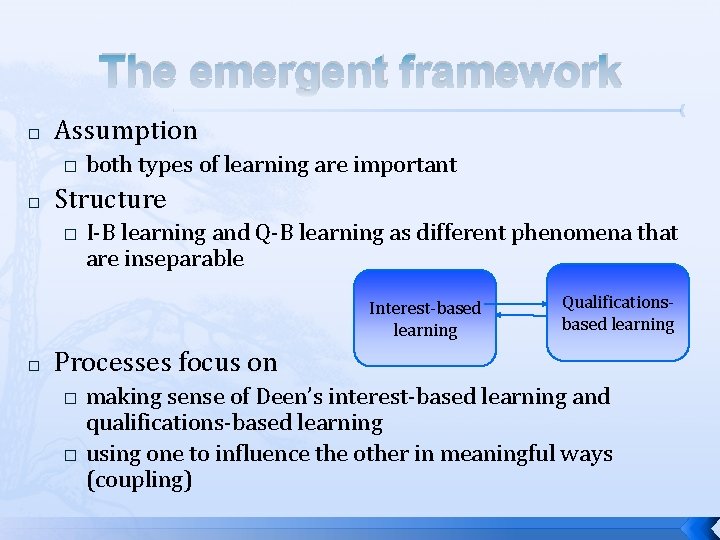 The emergent framework � Assumption � � both types of learning are important Structure