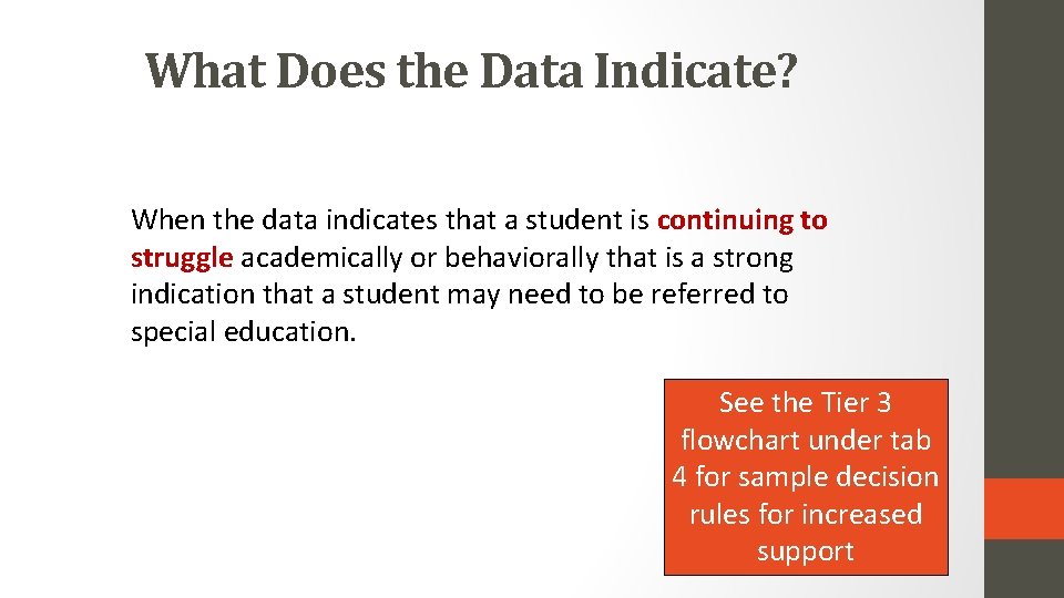 What Does the Data Indicate? When the data indicates that a student is continuing