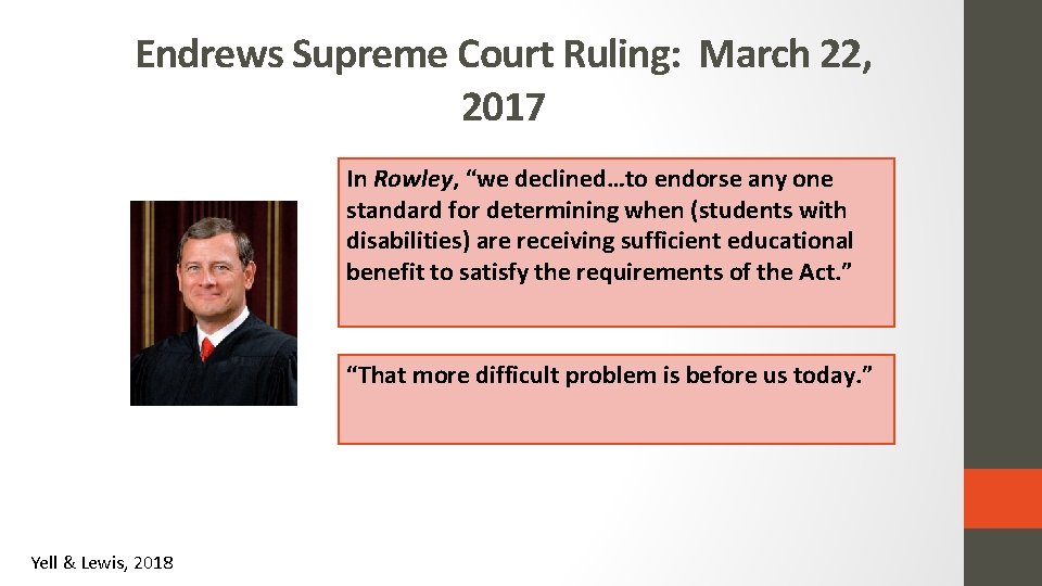 Endrews Supreme Court Ruling: March 22, 2017 In Rowley, “we declined…to endorse any one