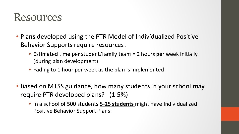 Resources • Plans developed using the PTR Model of Individualized Positive Behavior Supports require