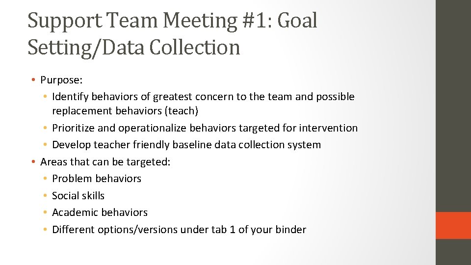 Support Team Meeting #1: Goal Setting/Data Collection • Purpose: • Identify behaviors of greatest