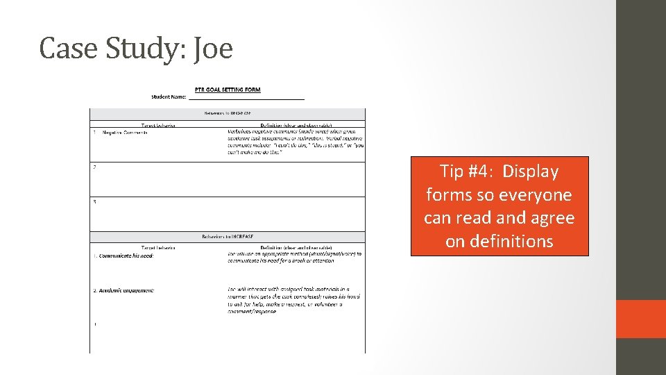 Case Study: Joe Tip #4: Display forms so everyone can read and agree on