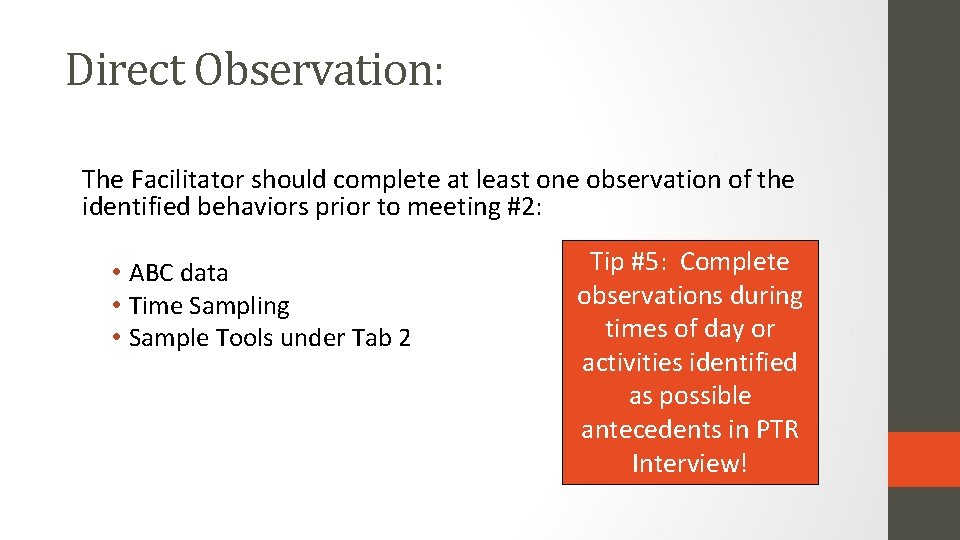 Direct Observation: The Facilitator should complete at least one observation of the identified behaviors