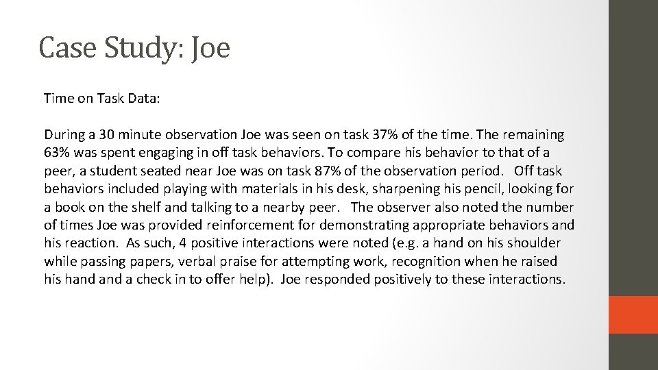 Case Study: Joe Time on Task Data: During a 30 minute observation Joe was