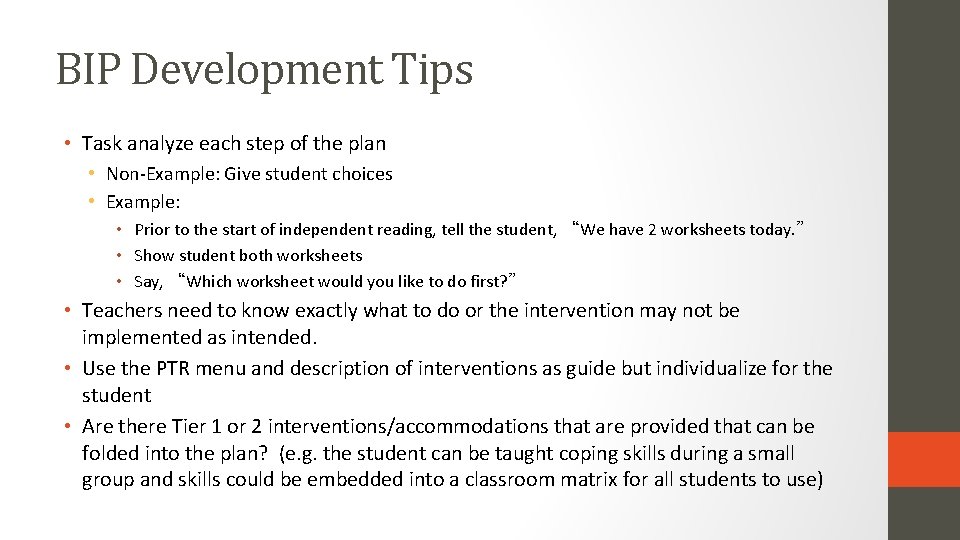 BIP Development Tips • Task analyze each step of the plan • Non-Example: Give