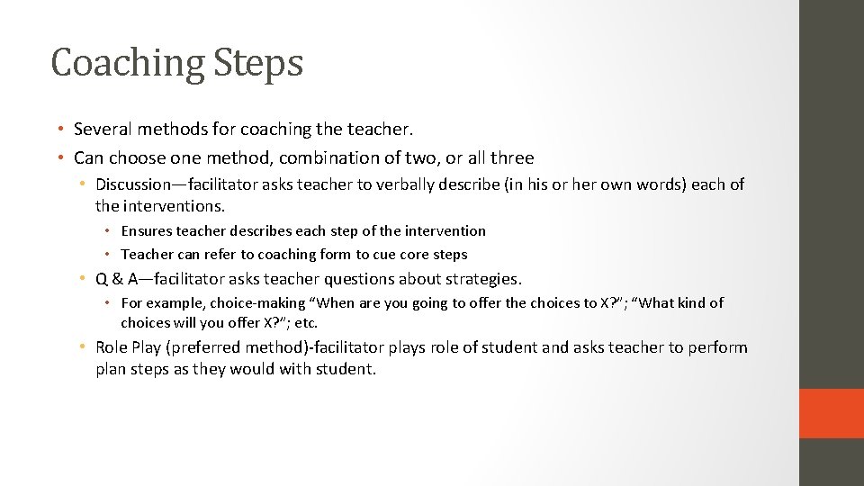 Coaching Steps • Several methods for coaching the teacher. • Can choose one method,