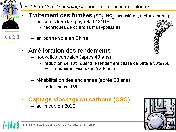 Les Clean Coal Technologies, pour la production électrique • Traitement des fumées (SO 2,