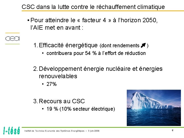 CSC dans la lutte contre le réchauffement climatique • Pour atteindre le « facteur