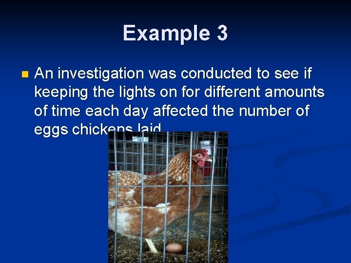 Example 3 n An investigation was conducted to see if keeping the lights on
