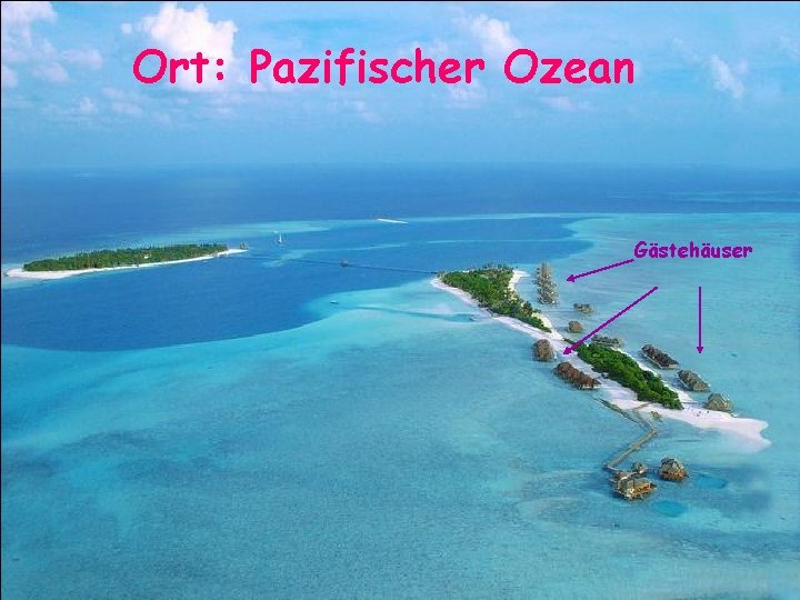 Ort: Pazifischer Ozean Gästehäuser 