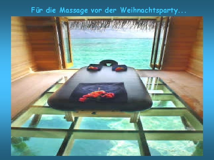 Für die Massage vor der Weihnachtsparty. . . 