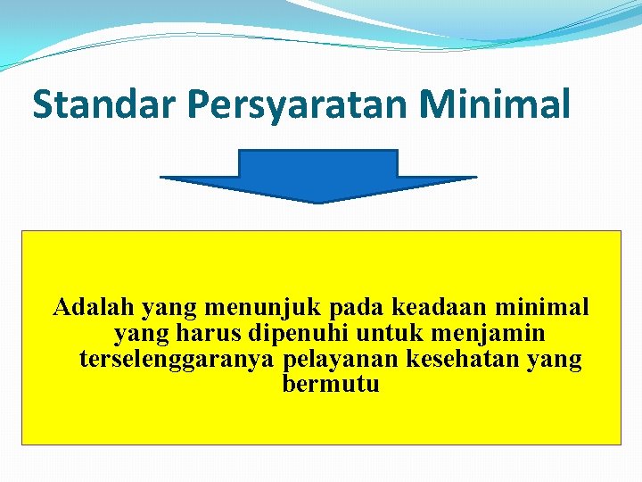 Standar Persyaratan Minimal Adalah yang menunjuk pada keadaan minimal yang harus dipenuhi untuk menjamin