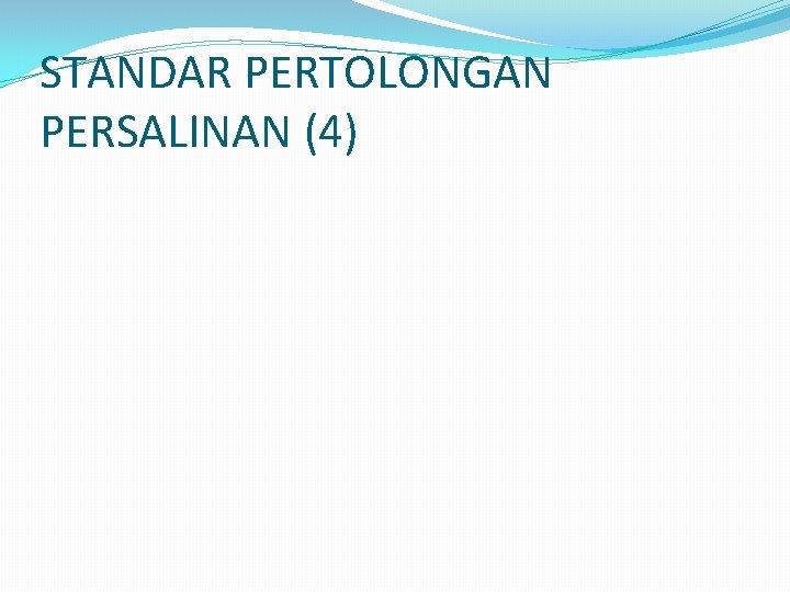 STANDAR PERTOLONGAN PERSALINAN (4) 