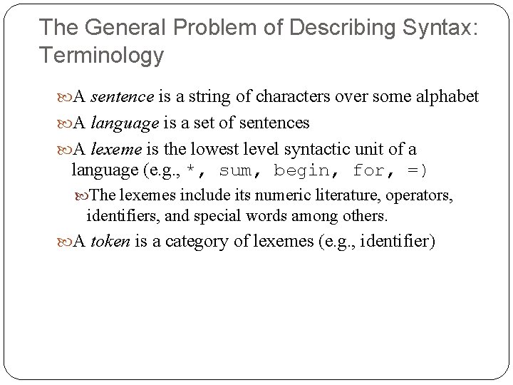 The General Problem of Describing Syntax: Terminology A sentence is a string of characters