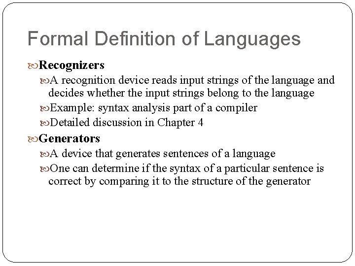 Formal Definition of Languages Recognizers A recognition device reads input strings of the language
