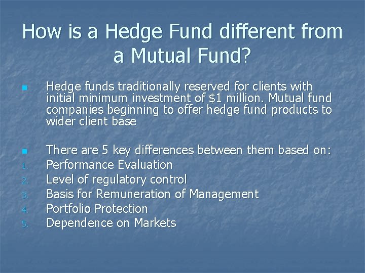 How is a Hedge Fund different from a Mutual Fund? n n 1. 2.