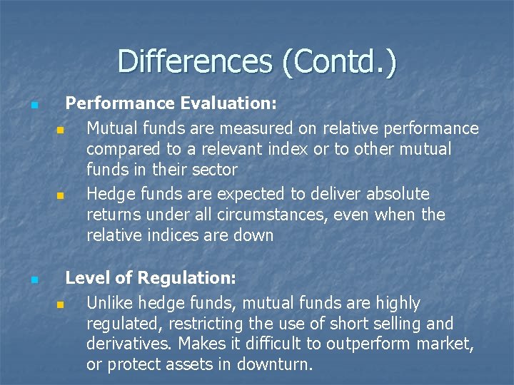Differences (Contd. ) n n Performance Evaluation: n Mutual funds are measured on relative