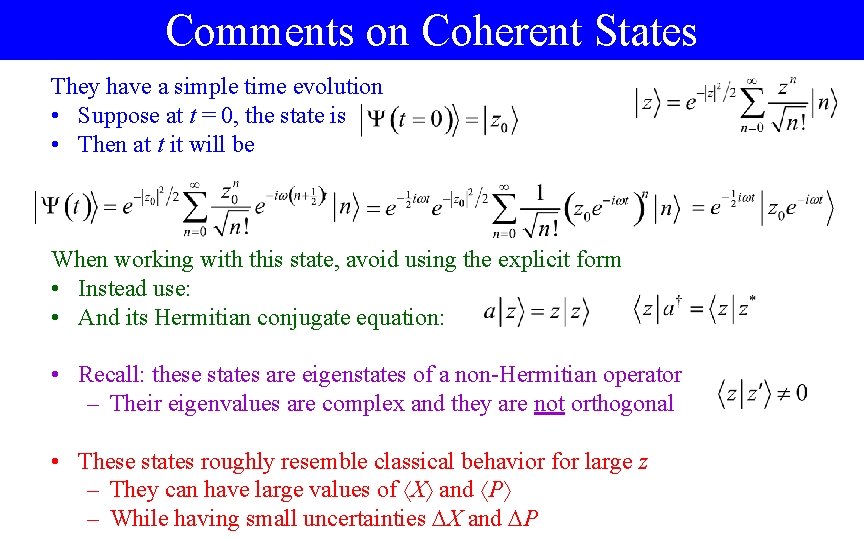 Comments on Coherent States They have a simple time evolution • Suppose at t