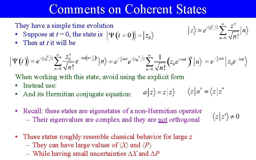 Comments on Coherent States They have a simple time evolution • Suppose at t