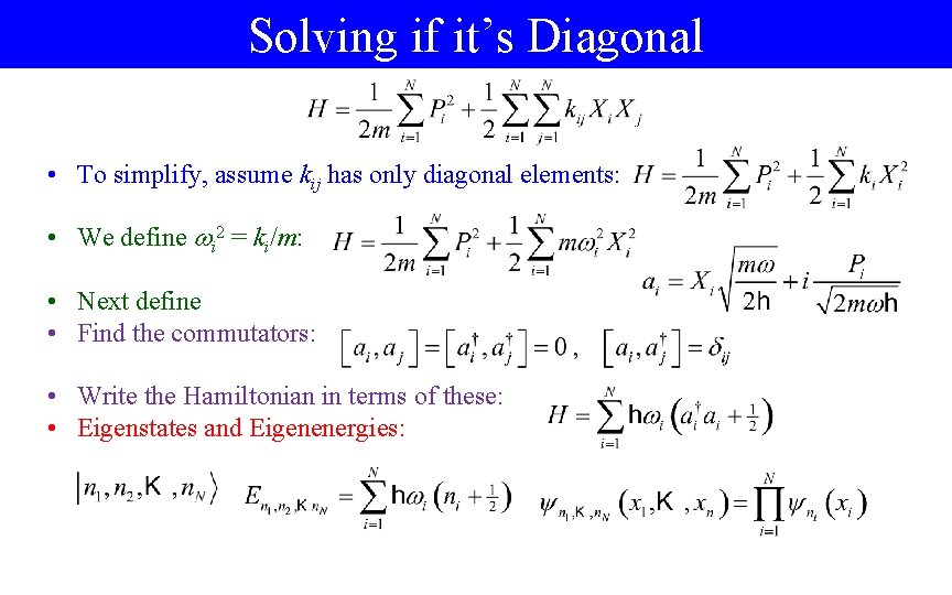 Solving if it’s Diagonal • To simplify, assume kij has only diagonal elements: •