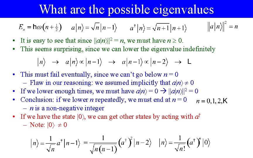 What are the possible eigenvalues • It is easy to see that since ||a|n