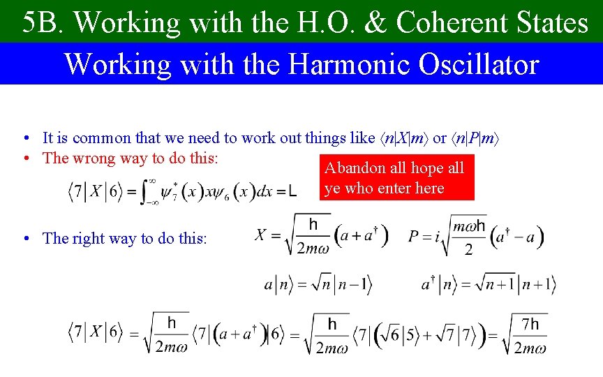 5 B. Working with the H. O. & Coherent States Working with the Harmonic