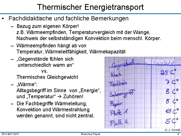 Thermischer Energietransport • Fachdidaktische und fachliche Bemerkungen – Bezug zum eigenen Körper! z. B.