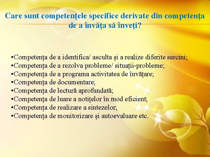 Care sunt competențele specifice derivate din competența de a învăța să înveți? • Competența