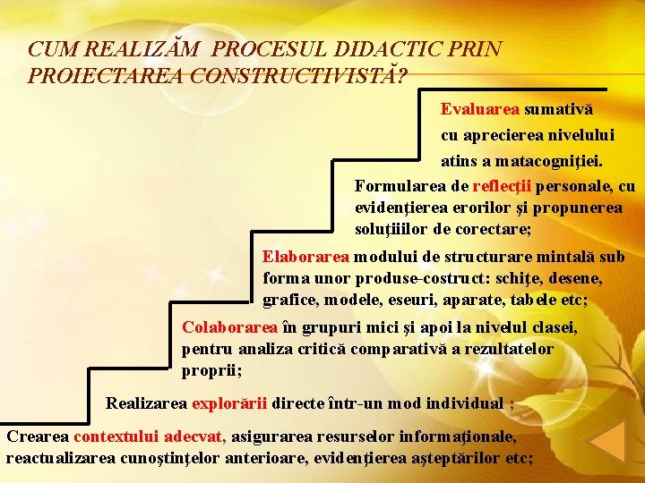 CUM REALIZĂM PROCESUL DIDACTIC PRIN PROIECTAREA CONSTRUCTIVISTĂ? Evaluarea sumativă cu aprecierea nivelului atins a