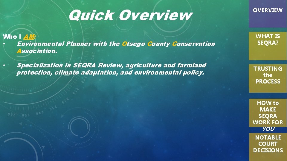 Quick Overview Who I AM: • Environmental Planner with the Otsego County Conservation Association.