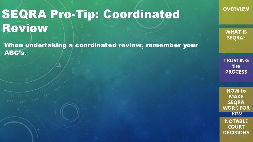 SEQRA Pro-Tip: Coordinated Review When undertaking a coordinated review, remember your ABC’s. Always, make