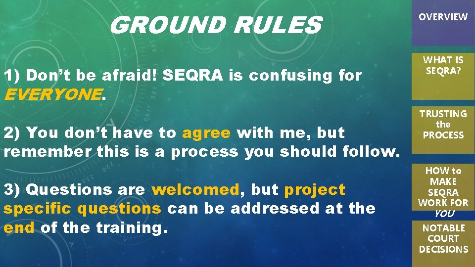 GROUND RULES 1) Don’t be afraid! SEQRA is confusing for EVERYONE. 2) You don’t