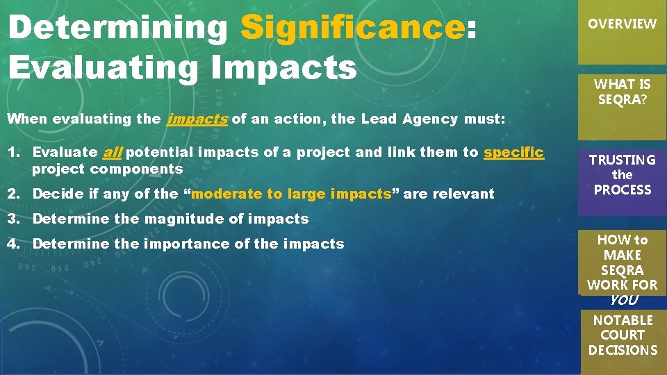 Determining Significance: Evaluating Impacts OVERVIEW WHAT IS SEQRA? When evaluating the impacts of an