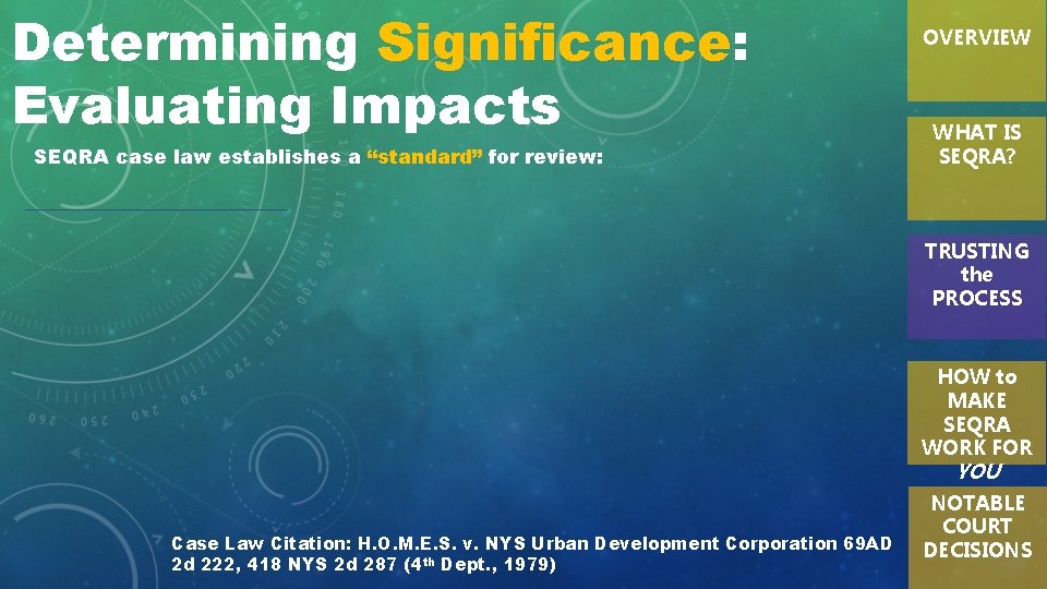 Determining Significance: Evaluating Impacts SEQRA case law establishes a “standard” for review: Review the