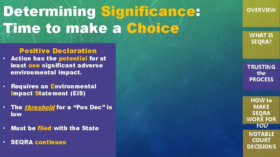 Determining Significance: Time to make a Choice Positive Declaration • Project, as proposed, will