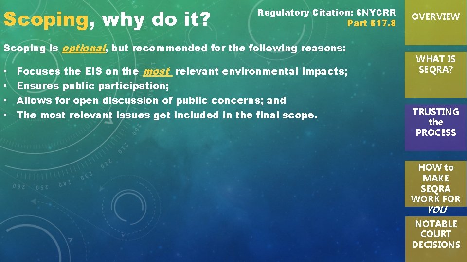 Scoping, why do it? Regulatory Citation: 6 NYCRR Part 617. 8 Scoping is optional,