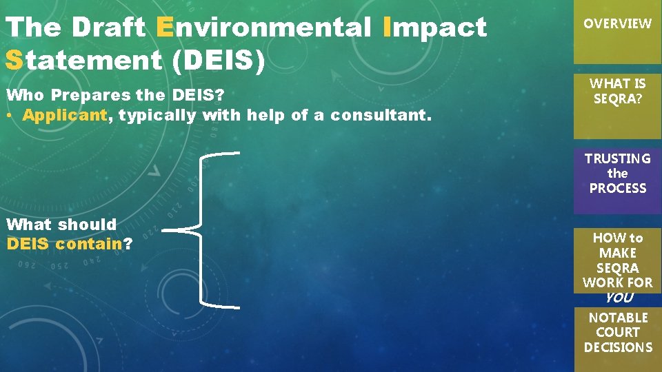 The Draft Environmental Impact Statement (DEIS) Who Prepares the DEIS? • Applicant, typically with