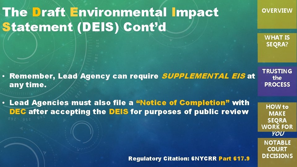 The Draft Environmental Impact Statement (DEIS) Cont’d The Lead Agency… Decides whether scope and